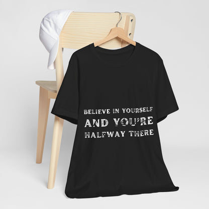 Dont Stop Believing In Yourself Quote T Shirt - US