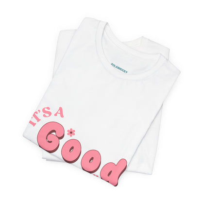 Having A Good Day T Shirt - UK