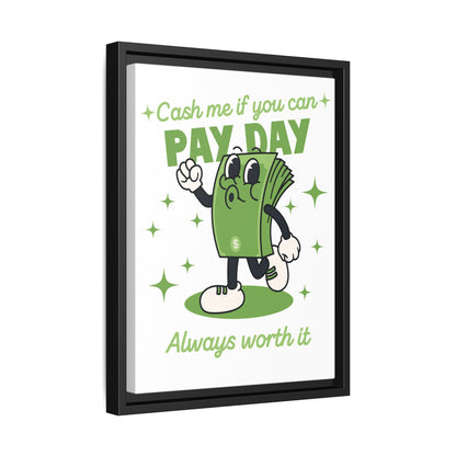 Salary Finance Pay Day Today Matte Canvas, Framed (Multi-color)