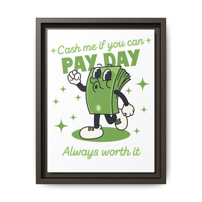 Salary Finance Pay Day Today Matte Canvas, Framed (Multi-color)