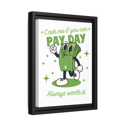 Salary Finance Pay Day Today Matte Canvas, Framed (Multi-color)