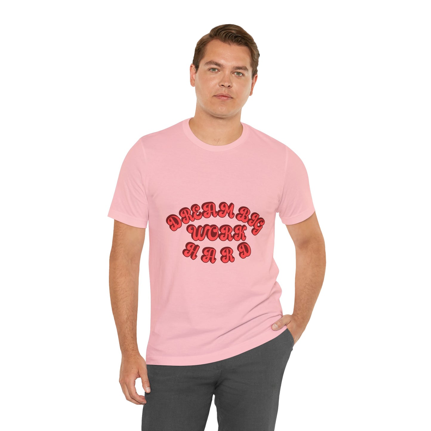 Dream Big Work Hard T Shirt - US