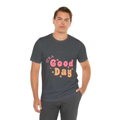 Having A Good Day T Shirt - US