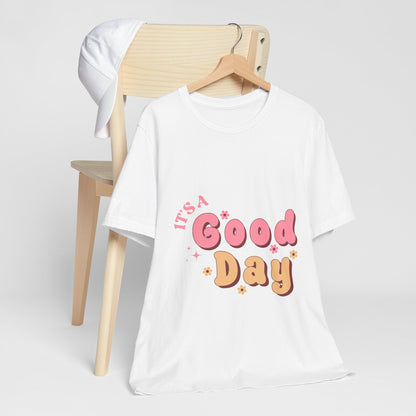 Having A Good Day T Shirt - UK