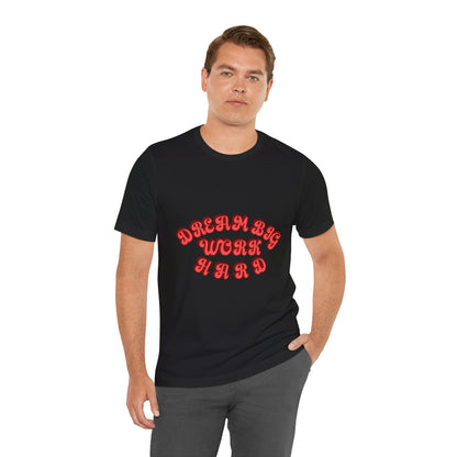 Dream Big Work Hard T Shirt - UK