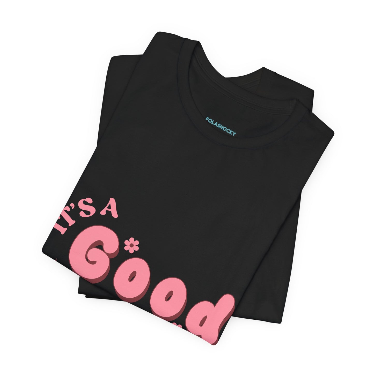 Having A Good Day T Shirt - US