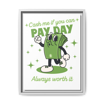 Salary Finance Pay Day Today Matte Canvas, Framed (Multi-color)