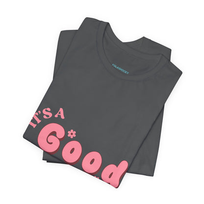 Having A Good Day T Shirt - UK