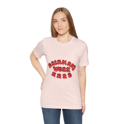 Dream Big Work Hard T Shirt - UK